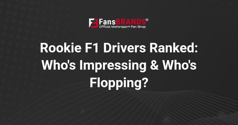 Rookie F1 Drivers Ranked: Who's Impressing & Who's Flopping?